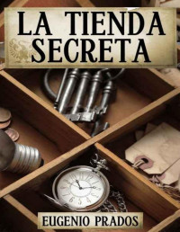 Eugenio Prados — LA TIENDA SECRETA: Aventuras, misterio y suspense (Spanish Edition)