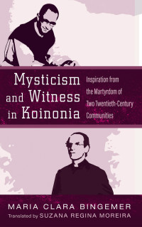 Maria Clara Bingemer; — Mysticism and Witness in Koinonia