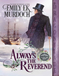 Emily E K Murdoch — Always the Reverend: A Regency Historical Romance Holiday Novella (Never the Bride)