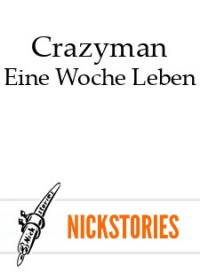 Crazyman — Eine Woche Leben