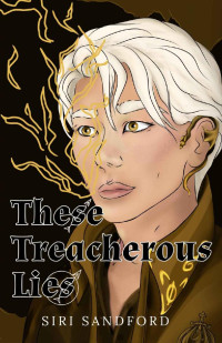 Siri Sandford — These Treacherous Lies (The Sonder Trilogy Book 2)