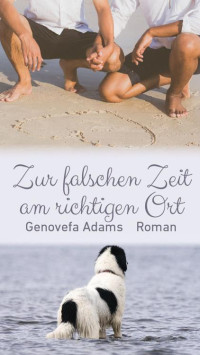 Genovefa Adams — Zur falschen Zeit am richtigen Ort (German Edition)