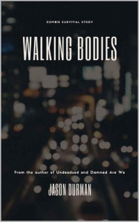 Durman, Jason [Durman, Jason] — Walking Bodies