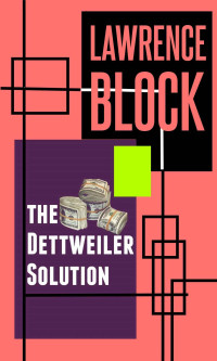 Lawrence Block — The Dettweiler Solution