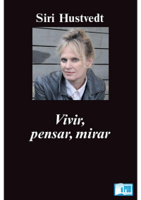 Siri Hustvedt — Vivir, pensar, mirar