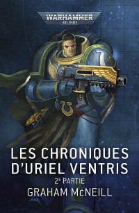 Graham MacNeill — Les Chroniques D'Uriel Ventris 2ème Partie