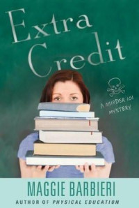 Maggie Barbieri — Murder 101 Mysteries 07-Extra Credit