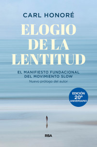 Honore, Carl — Elogio de la lentitud: 092 (DIVULGACIÓN) (Spanish Edition)