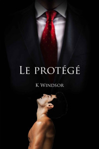 K. Windsor — Le Protégé