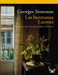 Georges Simenon — Las hermanas Lacroix