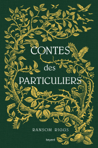 Ransom Riggs — Miss Peregrine, Hors-série : Les Contes des particuliers