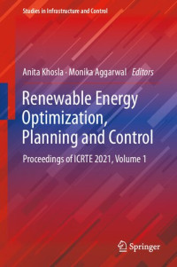 Anita Khosla, Monika Aggarwal — Renewable Energy Optimization, Planning and Control: Proceedings of ICRTE 2021