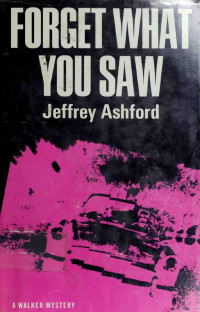 Ashford, Jeffrey — Forget What You Saw