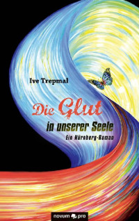 Ive Trepmal [Trepmal, Ive] — Die Glut in unserer Seele