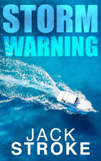 Jack Stroke — Storm Warning (Assassin In Paradise Book 2)