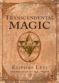 Eliphas Levi — Transcendental Magic