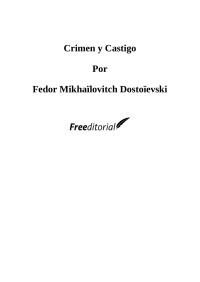 Fedor Mikhaïlovitch Dostoïevski — Crimen y Castigo