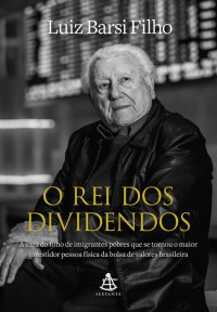 Luiz Barsi Filho — O rei dos dividendos