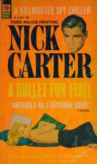 Nick  Carter — A Bullet for Fidel (A Killmaster Spy Chiller) by Nick Carter
