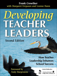 Frank Crowther;Margaret Ferguson;Leonne Hann; & Margaret Ferguson & Leonne Hann — Developing Teacher Leaders