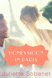 Juliette Sobanet — Honeymoon in Paris