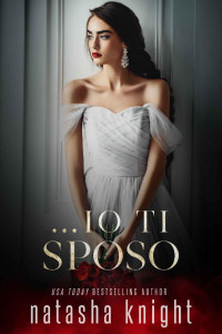 Natasha Knight — …io ti sposo (Con questo anello… Vol. 2) (Italian Edition)