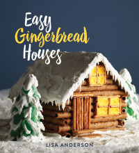 Lisa Anderson — Easy Gingerbread Houses