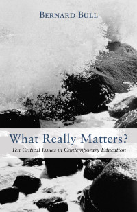 Bernard D. Bull; — What Really Matters?