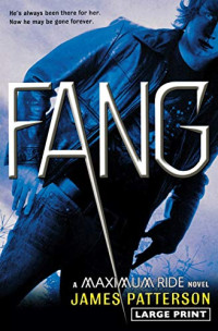 James Patterson [Patterson, James] — Fang: A Maximum Ride Novel