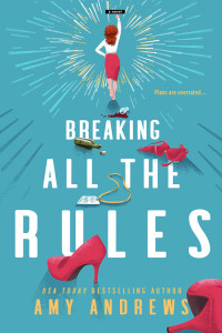 Amy Andrews — Breaking All the Rules