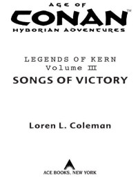 Coleman, Loren L. — [Age of Conan - Legends of Kern 03] • Songs of Victory