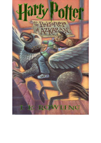 J. K. Rowling & Mary Grandpré — Harry Potter 3 - Harry Potter and the Prisoner of Azkaban