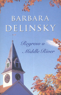 Barbara Delinsky — Regreso a Middle River