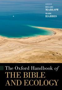 Hilary Marlow;Mark Harris; — The Oxford Handbook of the Bible and Ecology