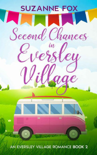 Suzanne Fox — Second Chances in Eversley Village (Eversley Village Romance Book 2)