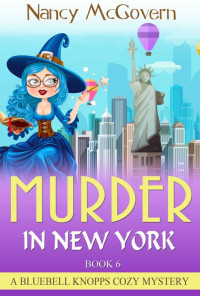 Nancy McGovern — Murder In New York (Bluebell Knopps Cozy Mystery 6)