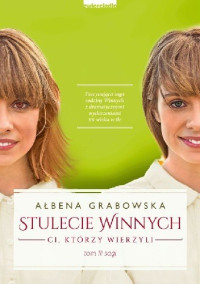 Ałbena Grabowska — Stulecie Winnych. Ci, którzy wierzyli