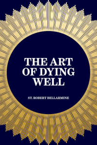 St. Robert Bellarmine — The Art of Dying Well