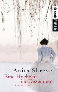 Shreve, Anita — Eine Hochzeit im Dezember
