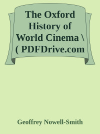 Geoffrey Nowell-Smith — The Oxford History of World Cinema \( PDFDrive.com \).epub