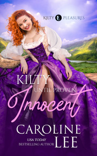Caroline Lee — Kilty Until Proven Innocent (Kilty Pleasures Book 4)