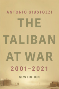 Antonio Giustozzi; — The Taliban at War