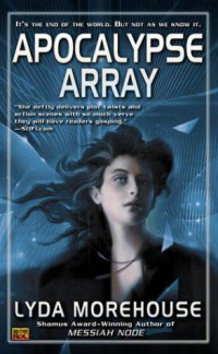 Lyda Morehouse — Apocalypse Array