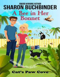 Sharon Buchbinder — A Bee in Her Bonnet (Cat's Paw Cove Book 24)