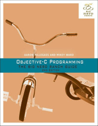 Hillegass, Aaron & Ward, Mikey — Objective-C Programming: The Big Nerd Ranch Guide, 2/e (Big Nerd Ranch Guides)