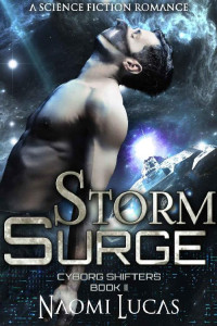 Naomi Lucas — Storm Surge (Cyborg Shifters Book 2)