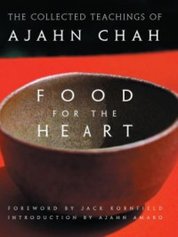 Ajahn Chah — Food for the Heart: The Collected Teachings of Ajahn Chah