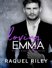 Raquel Riley — Loving Emma: An Age Gap Guardian Ward Romance (The Love and Desire Duet Book 1)