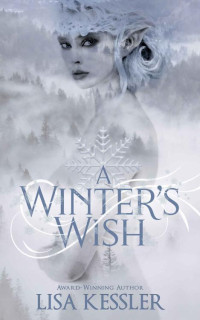 Lisa Kessler — A Winter's Wish: A Magical Holiday Fae Romance (Summerland Book 3)