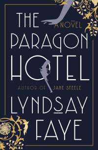 Lyndsay Faye — The Paragon Hotel